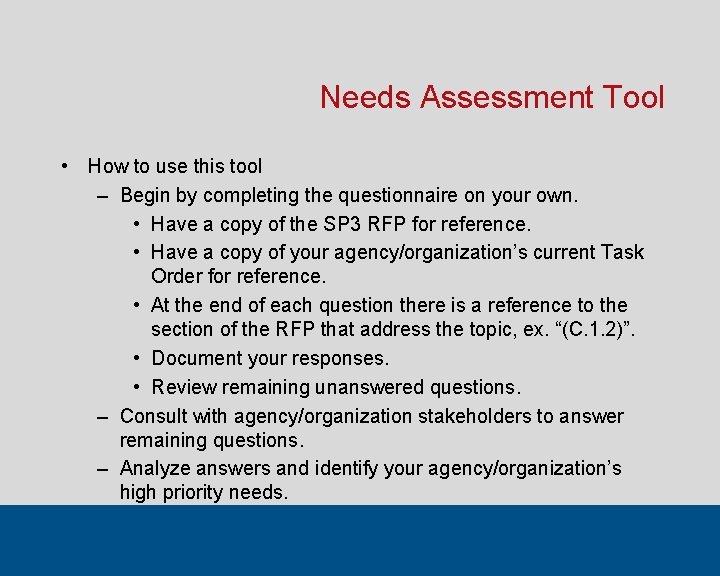 Needs Assessment Tool • How to use this tool – Begin by completing the