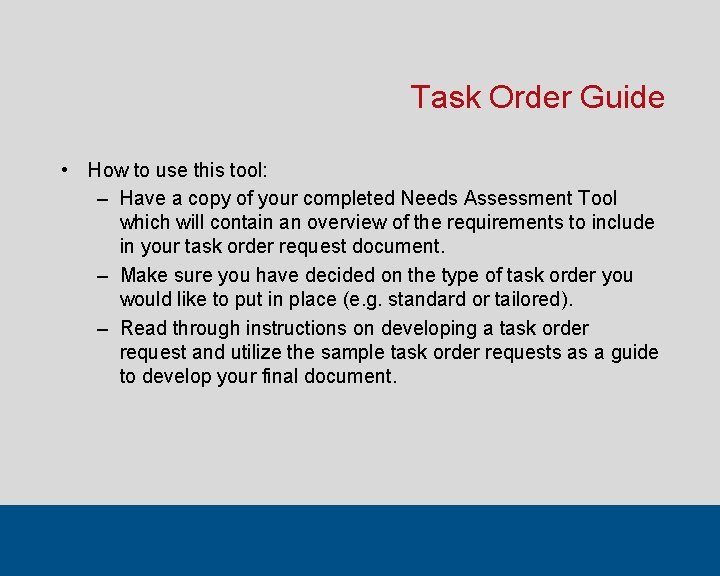 Task Order Guide • How to use this tool: – Have a copy of