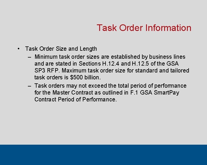 Task Order Information • Task Order Size and Length – Minimum task order sizes