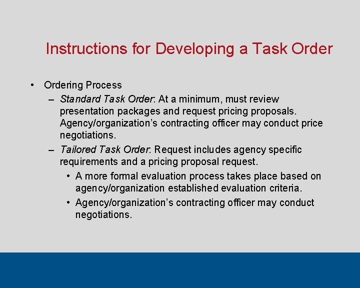 Instructions for Developing a Task Order • Ordering Process – Standard Task Order: At