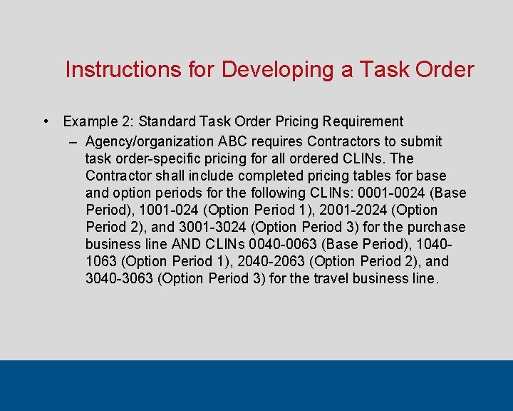 Instructions for Developing a Task Order • Example 2: Standard Task Order Pricing Requirement