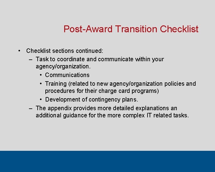 Post-Award Transition Checklist • Checklist sections continued: – Task to coordinate and communicate within