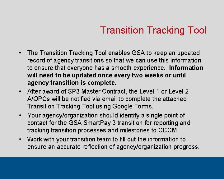 Transition Tracking Tool • The Transition Tracking Tool enables GSA to keep an updated