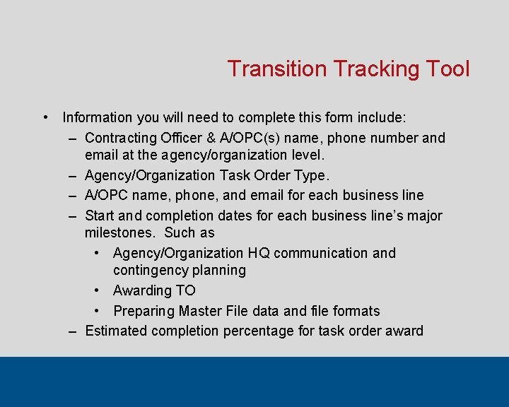 Transition Tracking Tool • Information you will need to complete this form include: –