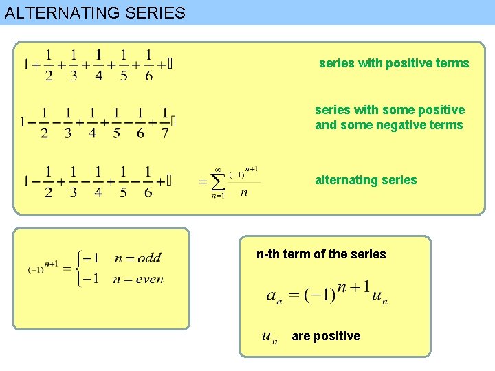 ALTERNATING SERIES series with positive terms series with some positive and some negative terms