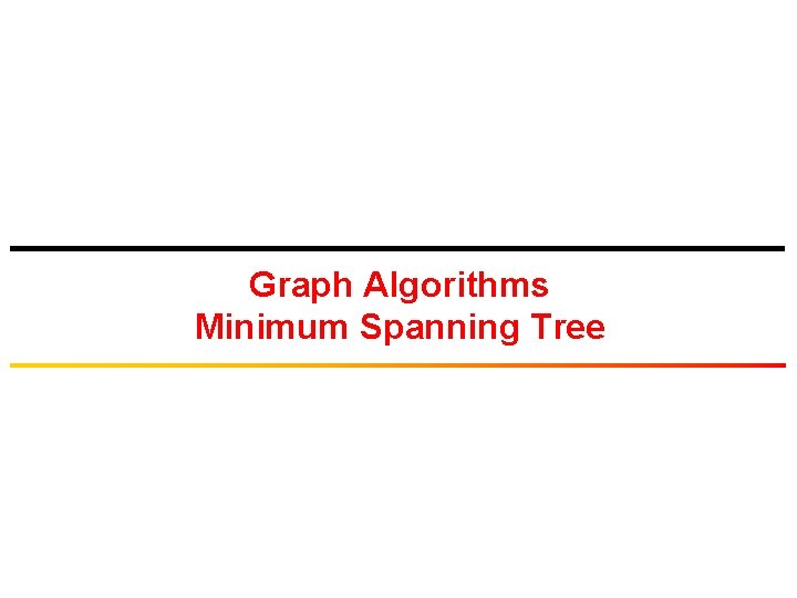 Graph Algorithms Minimum Spanning Tree 