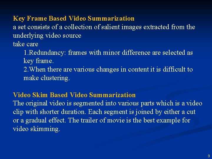 Key Frame Based Video Summarization a set consists of a collection of salient images