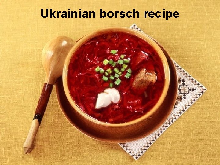 Ukrainian borsch recipe 