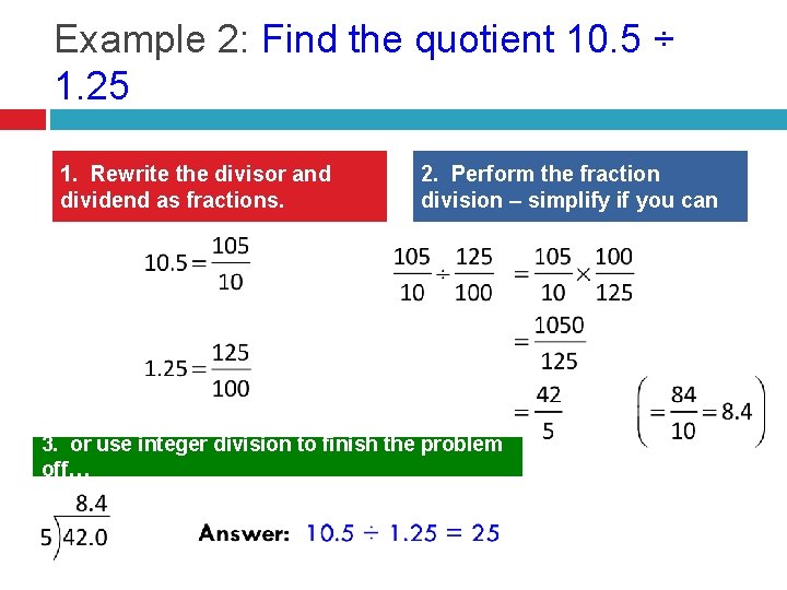 Example 2: Find the quotient 10. 5 ÷ 1. 25 1. Rewrite the divisor