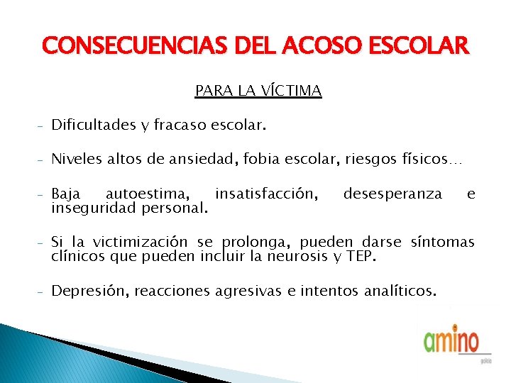 CONSECUENCIAS DEL ACOSO ESCOLAR PARA LA VÍCTIMA - Dificultades y fracaso escolar. - Niveles