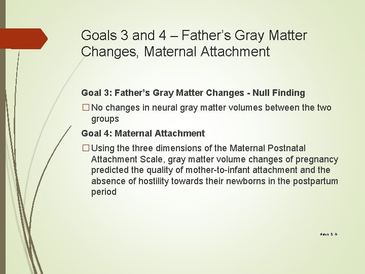 Goals 3 and 4 – Father’s Gray Matter Changes, Maternal Attachment Goal 3: Father’s