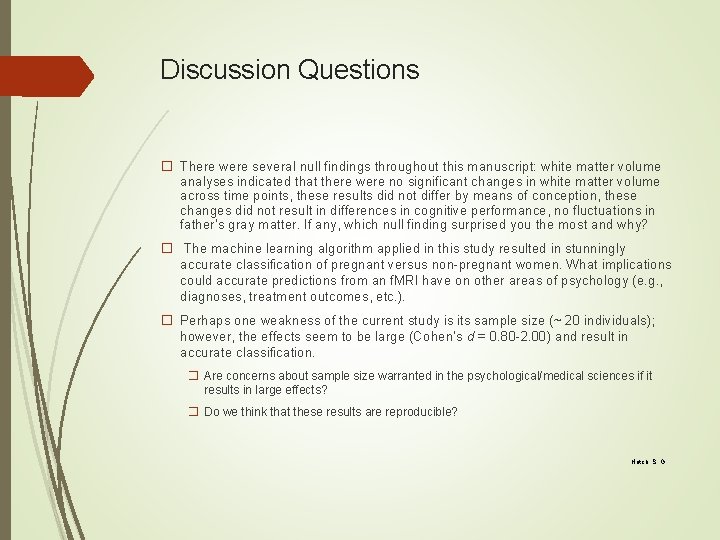 Discussion Questions � There were several null findings throughout this manuscript: white matter volume