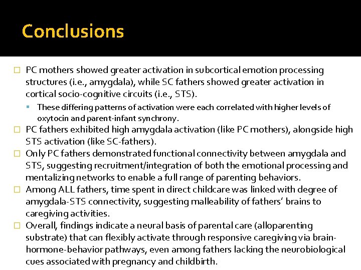 Conclusions � PC mothers showed greater activation in subcortical emotion processing structures (i. e.