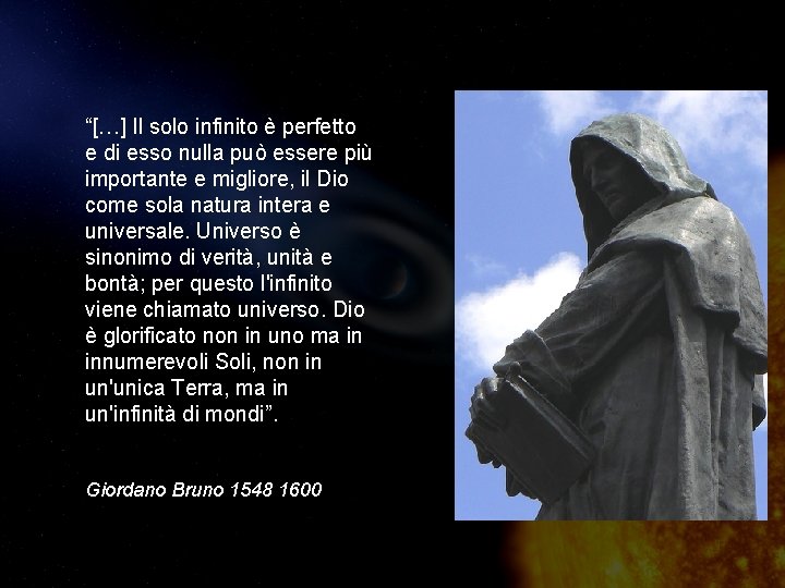 “[…] Il solo infinito è perfetto e di esso nulla può essere più importante