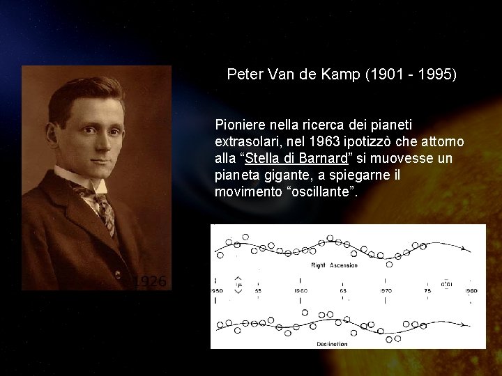 Peter Van de Kamp (1901 - 1995) Pioniere nella ricerca dei pianeti extrasolari, nel