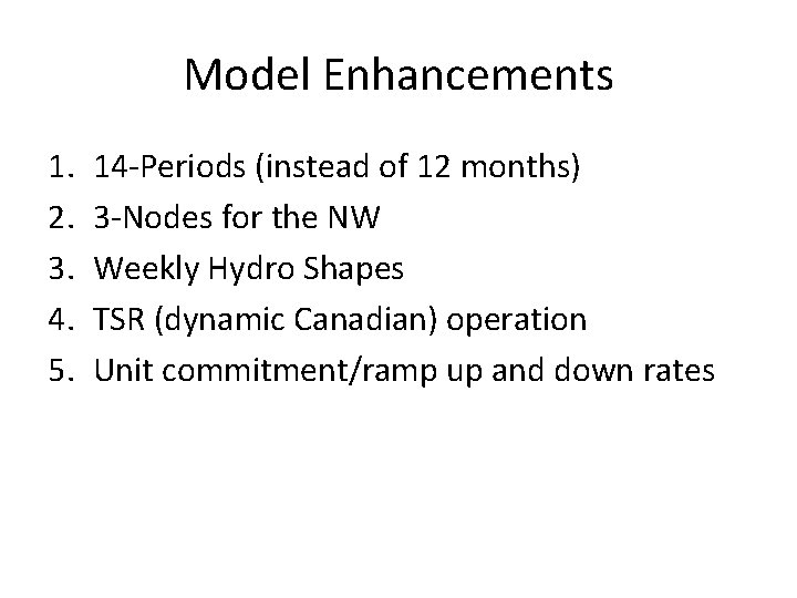 Model Enhancements 1. 2. 3. 4. 5. 14 -Periods (instead of 12 months) 3