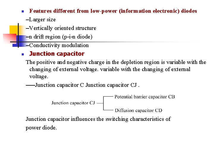 Features different from low-power (information electronic) diodes –Larger size –Vertically oriented structure –n drift Features different from low-power (information electronic) diodes –Larger size –Vertically oriented structure –n drift