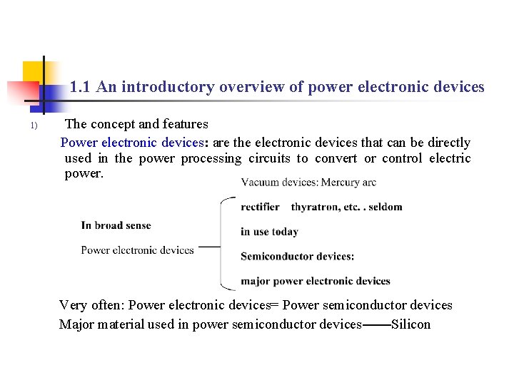 1. 1 An introductory overview of power electronic devices 1) The concept and features 1. 1 An introductory overview of power electronic devices 1) The concept and features