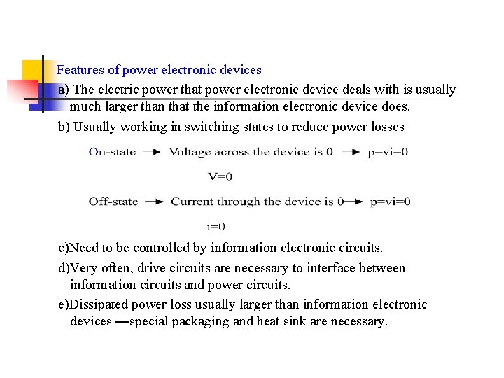 Features of power electronic devices a) The electric power that power electronic device deals Features of power electronic devices a) The electric power that power electronic device deals