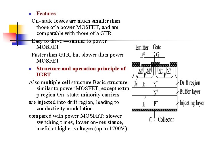 Features On- state losses are much smaller than those of a power MOSFET, and Features On- state losses are much smaller than those of a power MOSFET, and