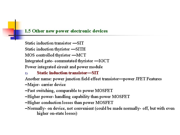 1. 5 Other new power electronic devices Static induction transistor —SIT Static induction thyristor 1. 5 Other new power electronic devices Static induction transistor —SIT Static induction thyristor