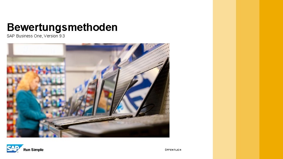 Bewertungsmethoden SAP Business One, Version 9. 3 ÖFFENTLICH 