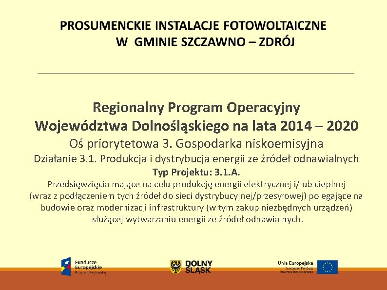 Regionalny Program Operacyjny Województwa Dolnośląskiego na lata 2014 – 2020 Oś priorytetowa 3. Gospodarka