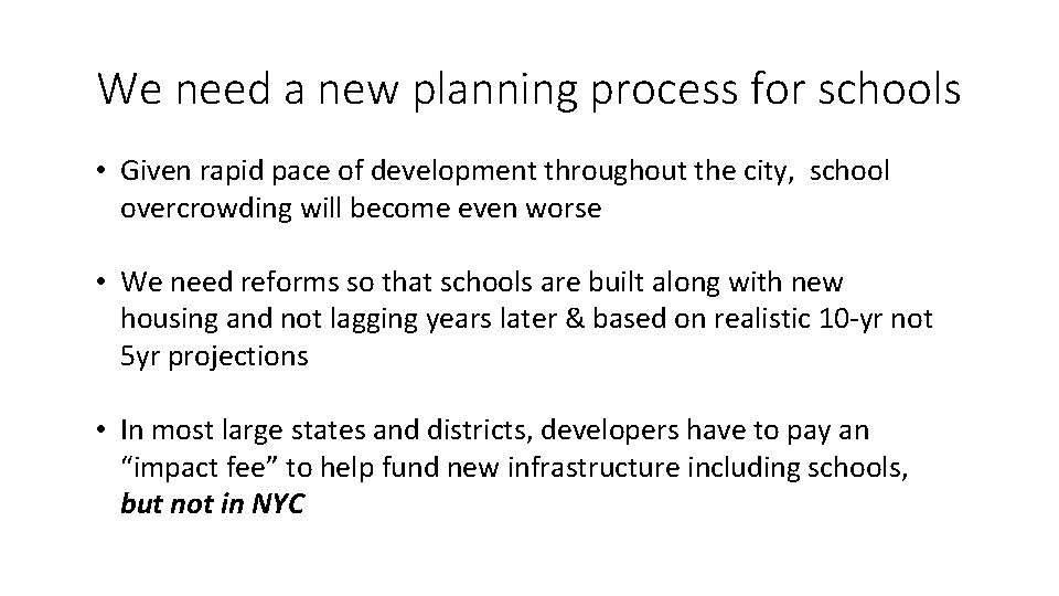 We need a new planning process for schools • Given rapid pace of development