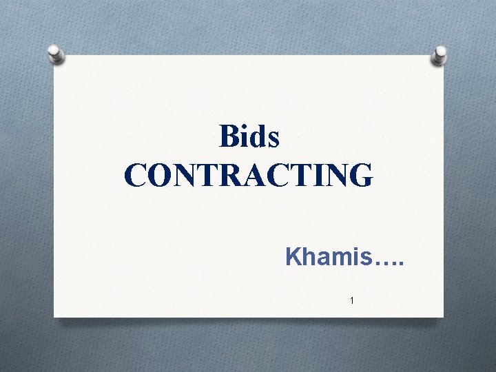 Bids CONTRACTING Khamis…. 1 