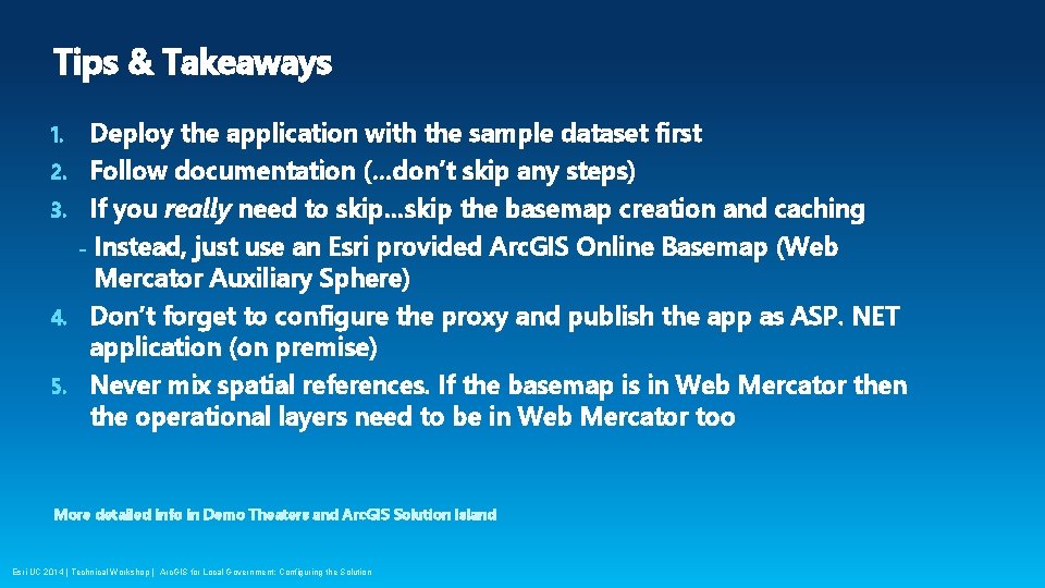 Tips & Takeaways 1. 2. 3. 4. 5. Deploy the application with the sample