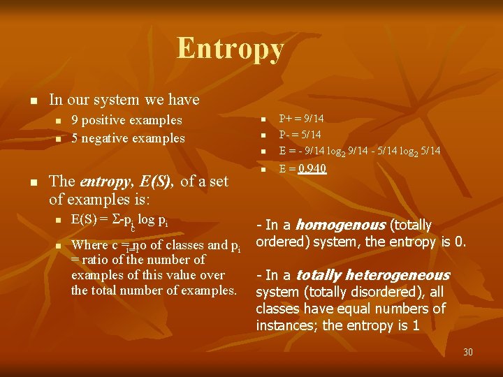 Entropy n In our system we have n n n 9 positive examples 5