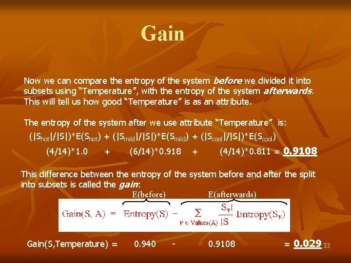 Gain Now we can compare the entropy of the system before we divided it