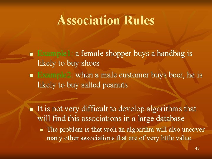 Association Rules n n n Example 1: a female shopper buys a handbag is