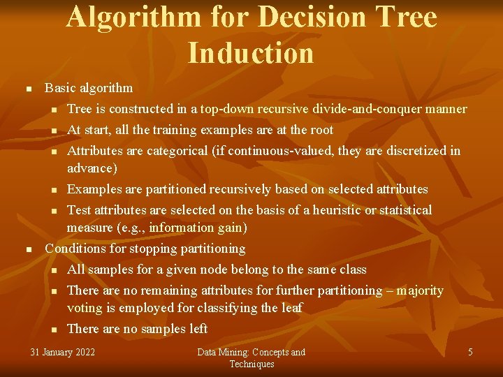 Algorithm for Decision Tree Induction n n Basic algorithm n Tree is constructed in