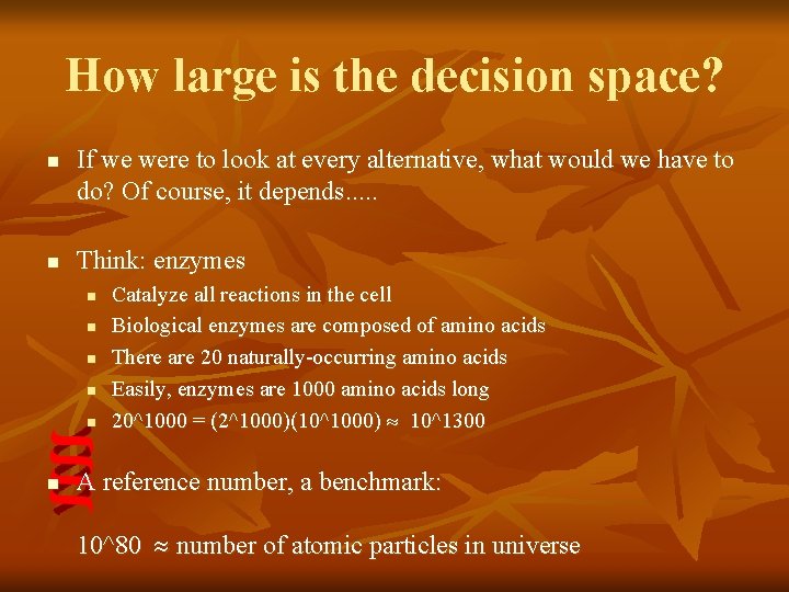 How large is the decision space? n n If we were to look at