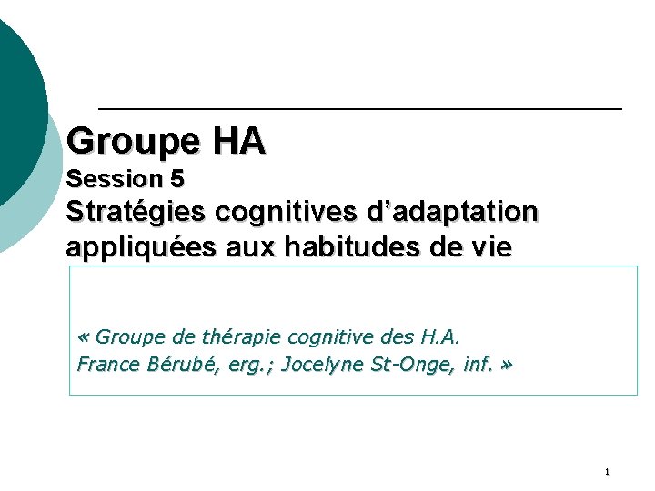 Groupe HA Session 5 Stratégies cognitives d’adaptation appliquées aux habitudes de vie « Groupe