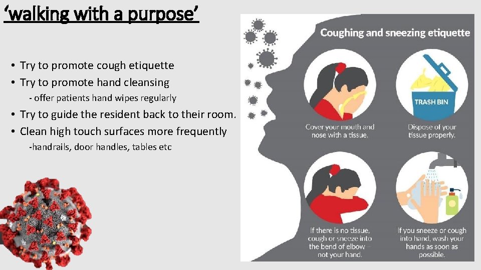 ‘walking with a purpose’ • Try to promote cough etiquette • Try to promote