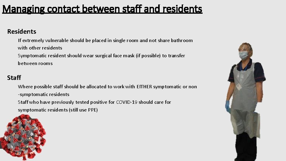 Managing contact between staff and residents Residents If extremely vulnerable should be placed in