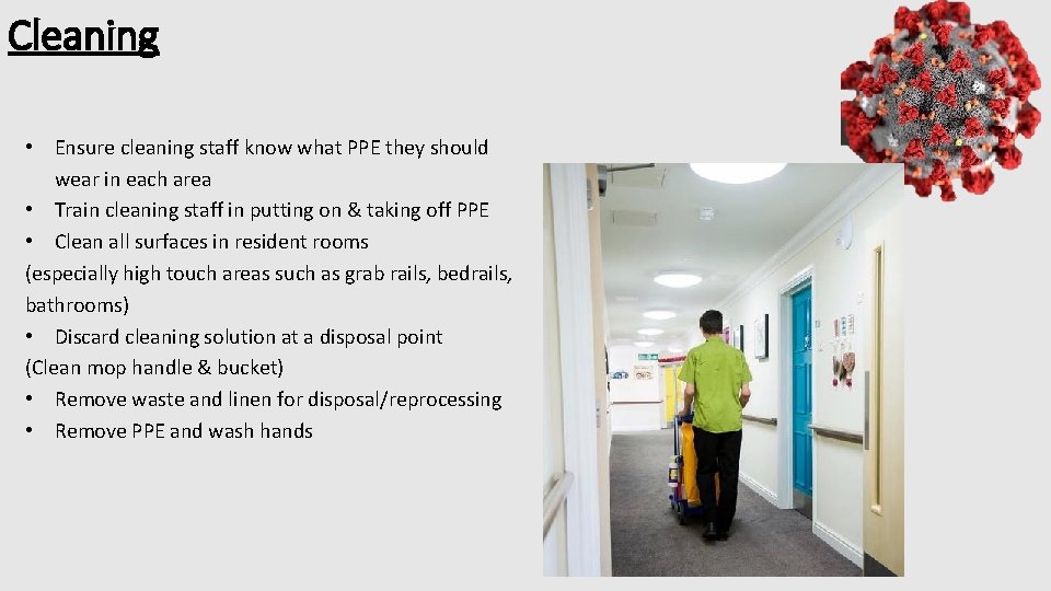 Cleaning • Ensure cleaning staff know what PPE they should wear in each area