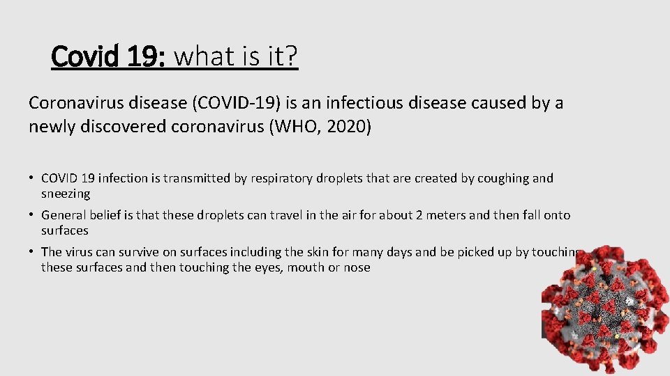 Covid 19: what is it? Coronavirus disease (COVID-19) is an infectious disease caused by