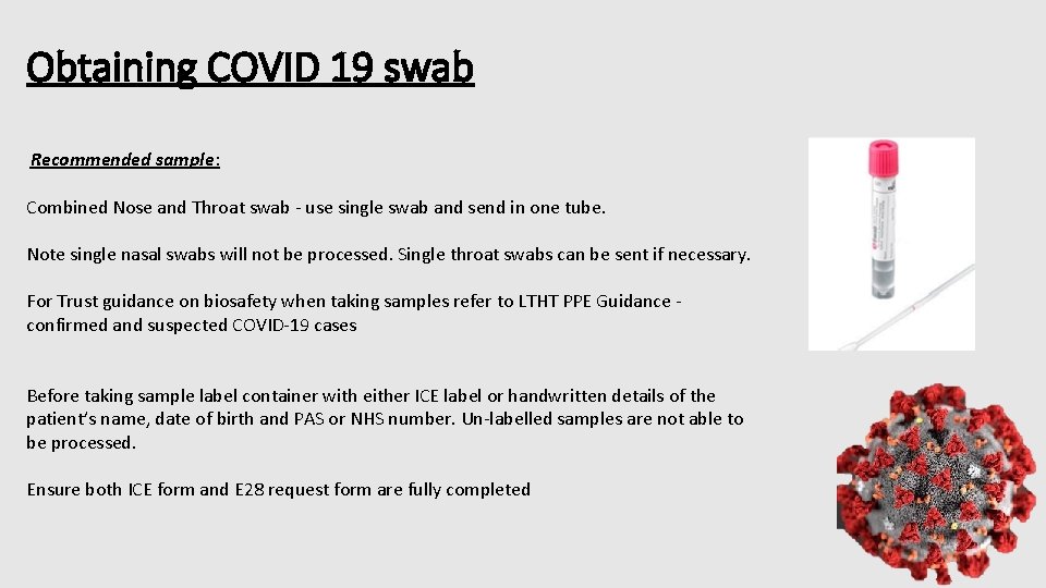 Obtaining COVID 19 swab Recommended sample: Combined Nose and Throat swab - use single