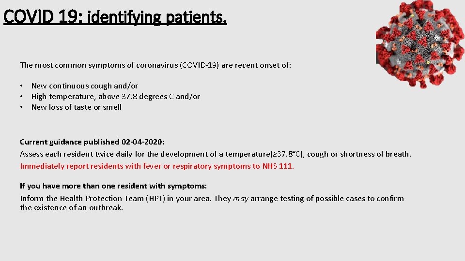 COVID 19: identifying patients. The most common symptoms of coronavirus (COVID-19) are recent onset
