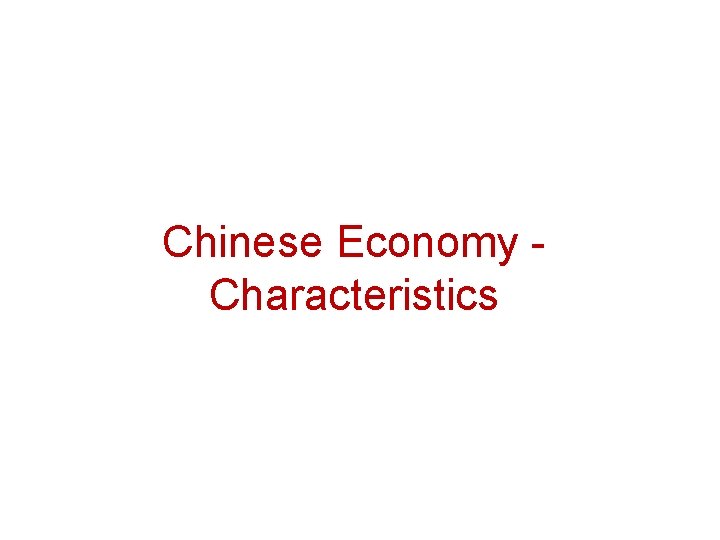 Chinese Economy Characteristics 