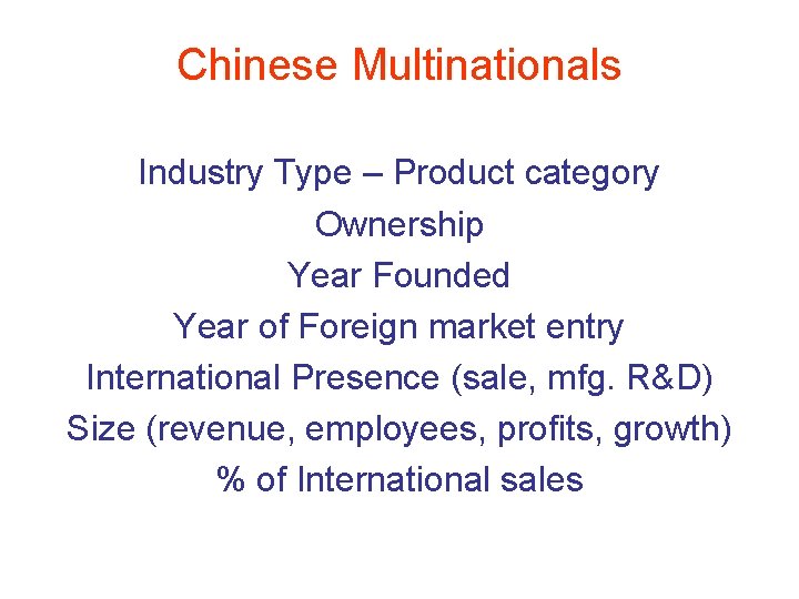 Chinese Multinationals Industry Type – Product category Ownership Year Founded Year of Foreign market