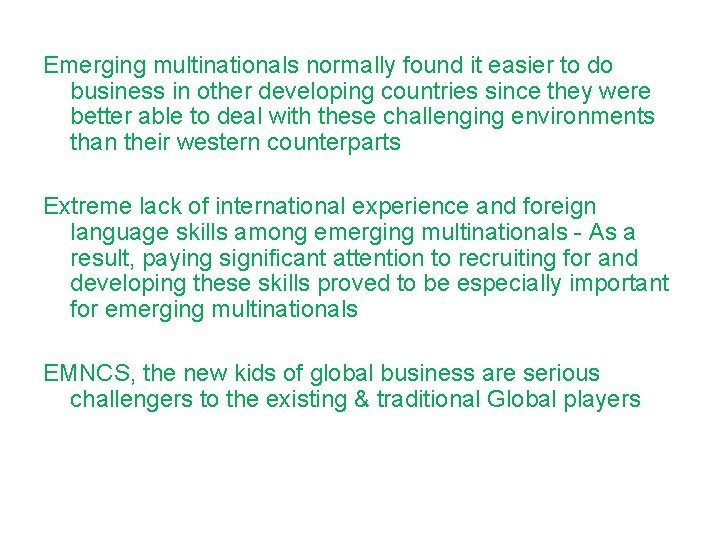 Emerging multinationals normally found it easier to do business in other developing countries since