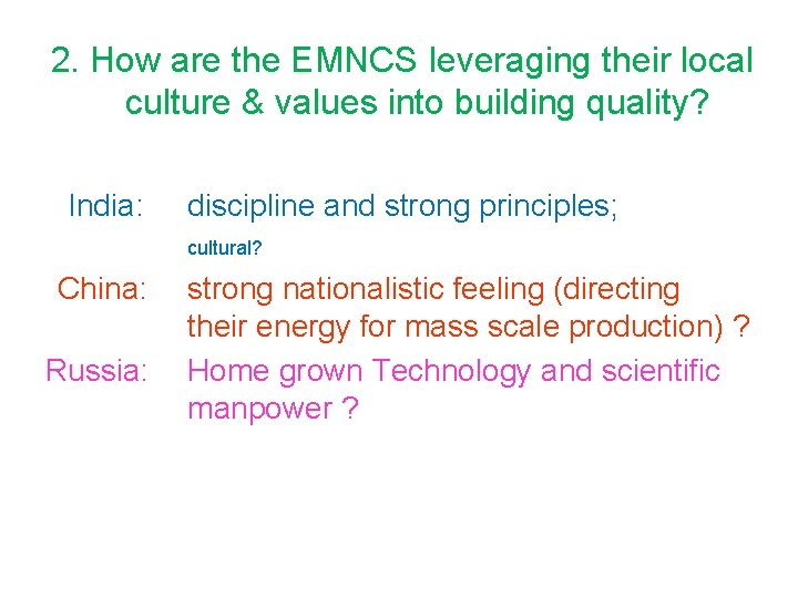 2. How are the EMNCS leveraging their local culture & values into building quality?