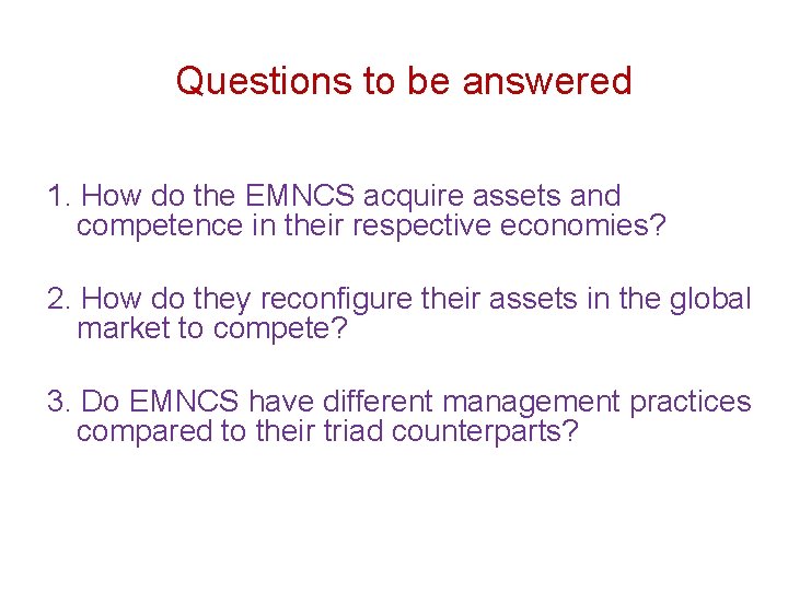 Questions to be answered 1. How do the EMNCS acquire assets and competence in