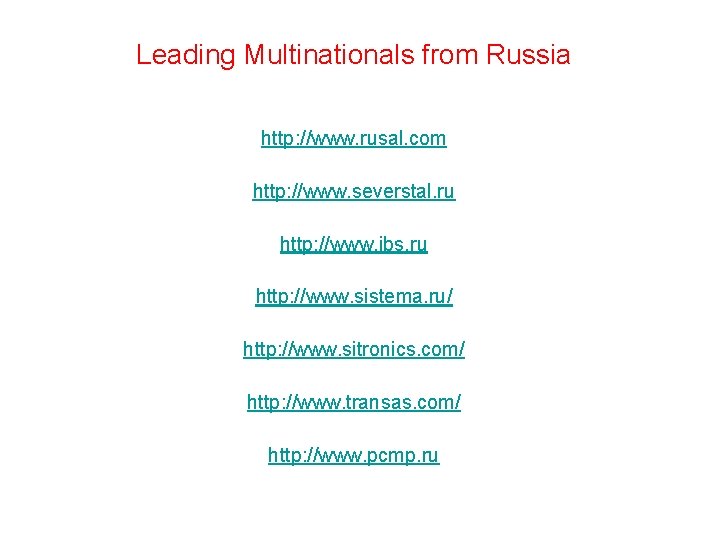 Leading Multinationals from Russia http: //www. rusal. com http: //www. severstal. ru http: //www. Leading Multinationals from Russia http: //www. rusal. com http: //www. severstal. ru http: //www.
