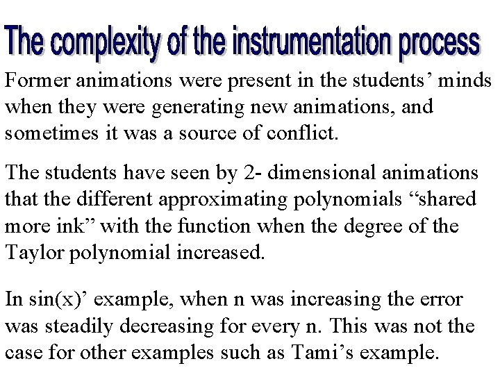 Former animations were present in the students’ minds when they were generating new animations,