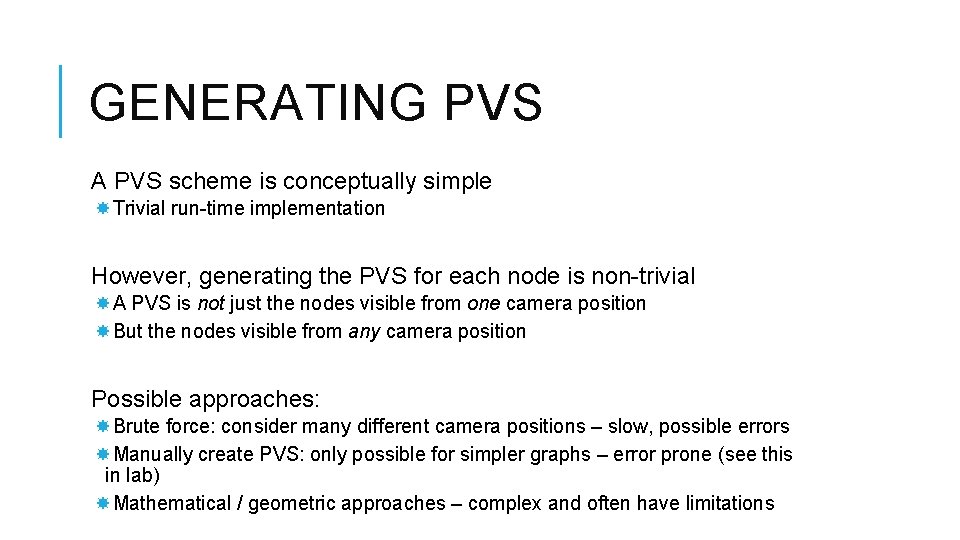 GENERATING PVS A PVS scheme is conceptually simple Trivial run-time implementation However, generating the GENERATING PVS A PVS scheme is conceptually simple Trivial run-time implementation However, generating the